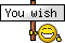 You Wish You gay SOB