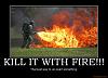 Just a couple quick questions about 1.6 build-kill-fire-demotivational-poster-1235695993.jpg