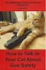 The kitten &amp; cat thread-how_to_talk_to_your_cat_about_gun_safety_zine.300x0.jpg