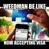 Who uses a Point Of Sale system outside &quot;business&quot;... personal use?-weedman-visa-paypal.jpg