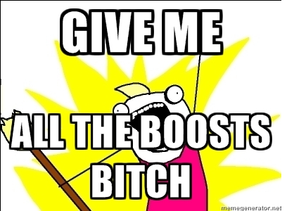 Name:  alltheboosts.png
Views: 154
Size:  85.7 KB