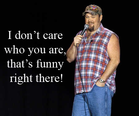 Name:  Larry_Cable_Guy_thats_funny_right_t.jpg
Views: 113
Size:  27.7 KB