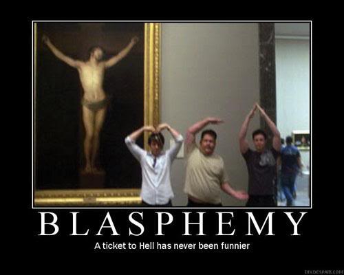 Name:  blasphemy.jpg
Views: 110
Size:  21.6 KB