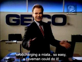 Name:  geico_caveman_miatacopy.jpg
Views: 48
Size:  16.2 KB